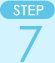 STEP 7