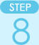 STEP 8